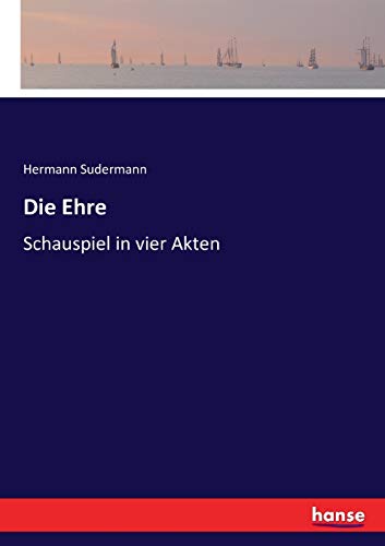 Beispielbild fr Die Ehre: Schauspiel in vier Akten (German Edition) zum Verkauf von Lucky's Textbooks