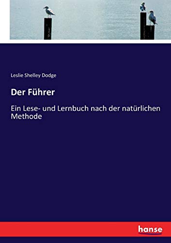 Stock image for Der Fhrer: Ein Lese- und Lernbuch nach der natrlichen Methode (German Edition) for sale by Lucky's Textbooks