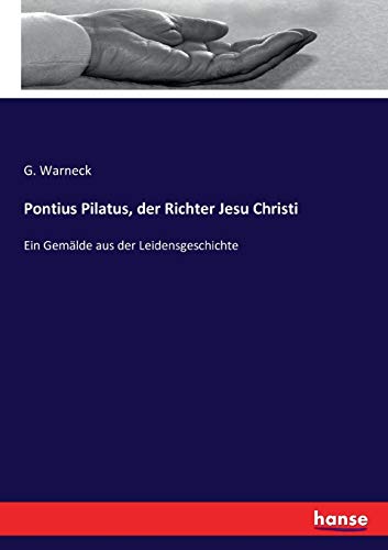 9783743658585: Pontius Pilatus, der Richter Jesu Christi: Ein Gemlde aus der Leidensgeschichte