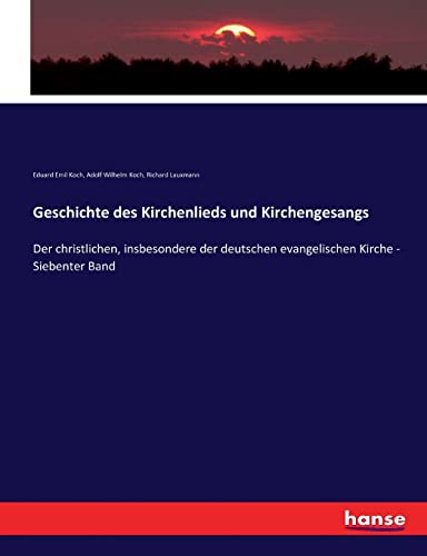 Imagen de archivo de Geschichte des Kirchenlieds und Kirchengesangs: Der christlichen, insbesondere der deutschen evangelischen Kirche - Siebenter Band (German Edition) a la venta por Lucky's Textbooks