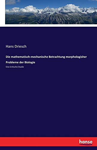 Die mathematisch-mechanische Betrachtung morphologisher Probleme der Biologie