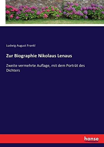 9783743677128: Zur Biographie Nikolaus Lenaus: Zweite vermehrte Auflage, mit dem Portrt des Dichters