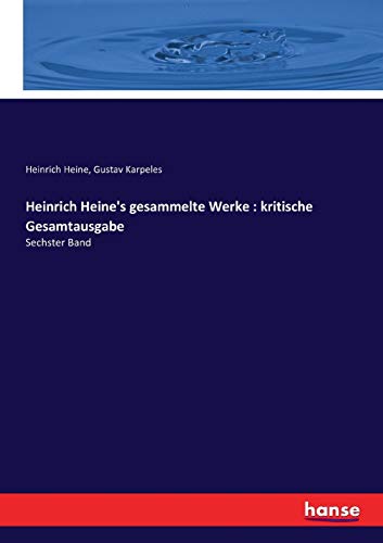 Imagen de archivo de Heinrich Heine's gesammelte Werke: kritische Gesamtausgabe: Sechster Band (German Edition) a la venta por Lucky's Textbooks