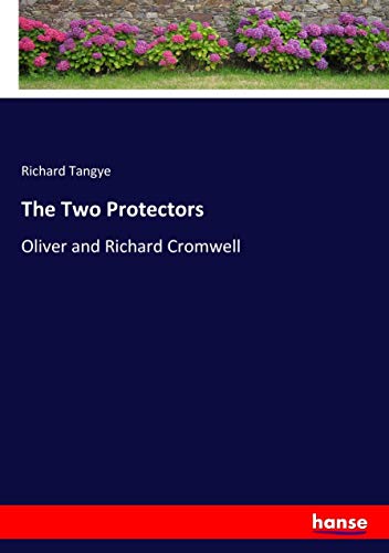 Imagen de archivo de The Two Protectors :Oliver and Richard Cromwell a la venta por Ria Christie Collections