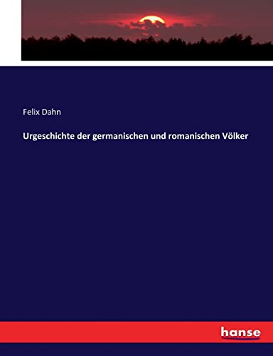 9783743692909: Urgeschichte der germanischen und romanischen Vlker