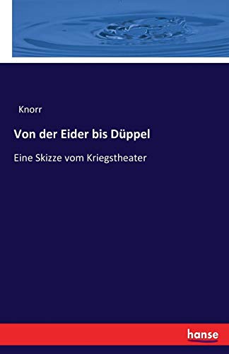 Stock image for Von der Eider bis Duppel:Eine Skizze vom Kriegstheater for sale by Chiron Media