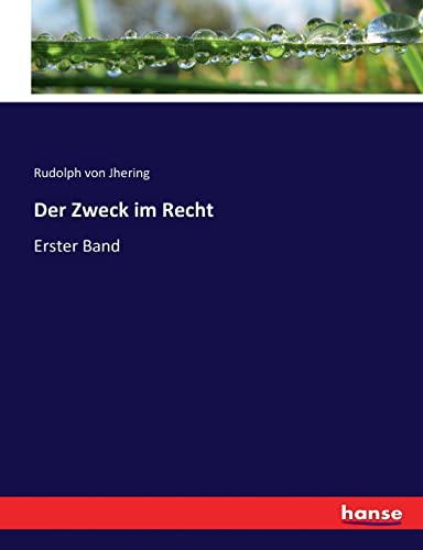 Imagen de archivo de Der Zweck im Recht: Erster Band (German Edition) a la venta por Lucky's Textbooks