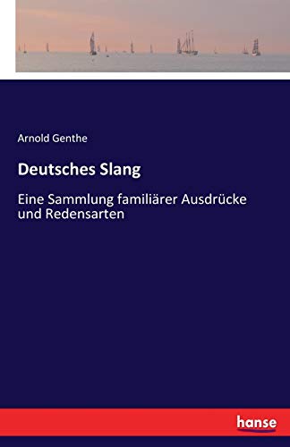 9783743698123: Deutsches Slang: Eine Sammlung familirer Ausdrcke und Redensarten