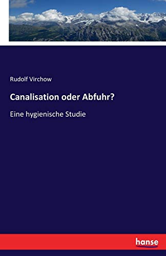 Stock image for Canalisation oder Abfuhr?:Eine hygienische Studie for sale by Chiron Media