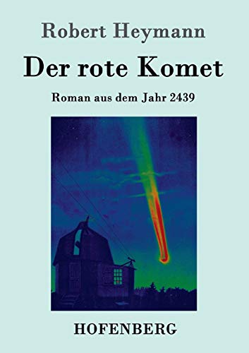 Imagen de archivo de Der rote Komet: Roman aus dem Jahr 2439 (German Edition) a la venta por Lucky's Textbooks