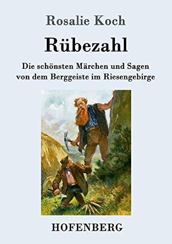 Stock image for Rbezahl: Die schnsten Mrchen und Sagen von dem Berggeiste im Riesengebirge (German Edition) for sale by Lucky's Textbooks