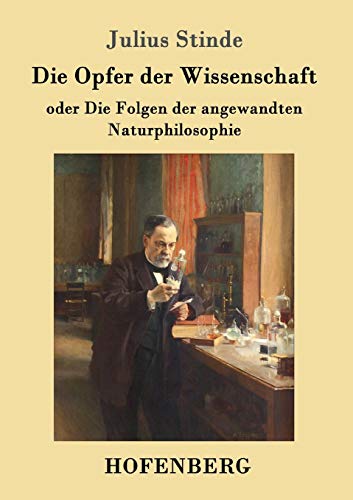 Stock image for Die Opfer der Wissenschaft: oder Die Folgen der angewandten Naturphilosophie (German Edition) for sale by Lucky's Textbooks