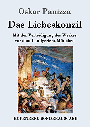 Stock image for Das Liebeskonzil: Mit der Verteidigung des Werkes vor dem Landgericht Mnchen (German Edition) for sale by Lucky's Textbooks