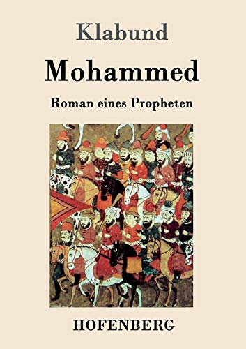 9783743704091: Mohammed: Roman eines Propheten (German Edition)