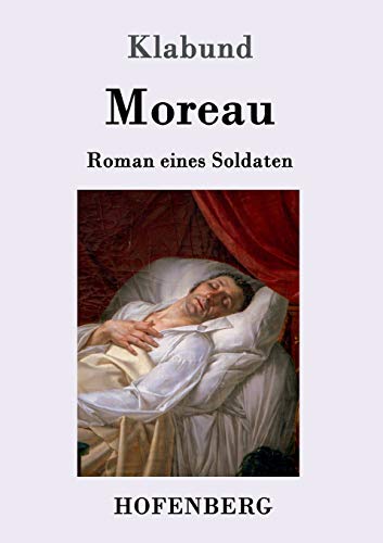 Stock image for Moreau:Roman eines Soldaten for sale by Chiron Media