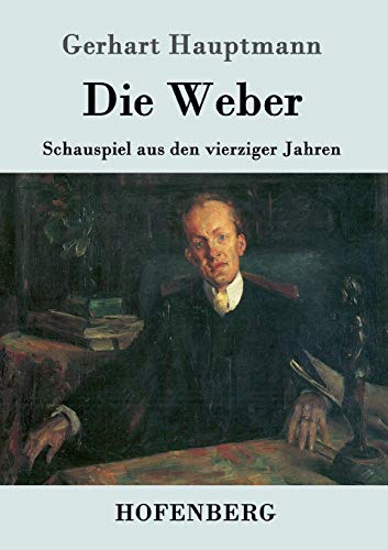 Stock image for Die Weber:Schauspiel aus den vierziger Jahren for sale by Chiron Media