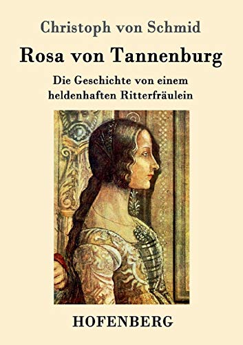 Stock image for Rosa von Tannenburg:Die Geschichte von einem heldenhaften Ritterfraulein for sale by Chiron Media