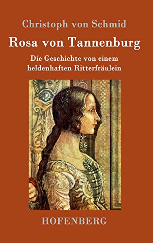 9783743705197: Rosa von Tannenburg: Die Geschichte von einem heldenhaften Ritterfrulein