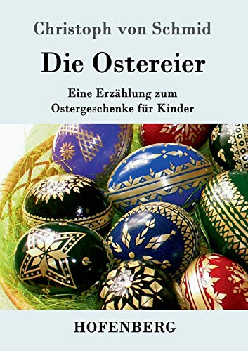 Stock image for Die Ostereier:Eine Erzahlung zum Ostergeschenke fur Kinder for sale by Chiron Media