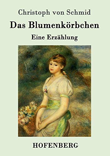 Beispielbild fr Das Blumenkrbchen:Eine Erzhlung zum Verkauf von Blackwell's