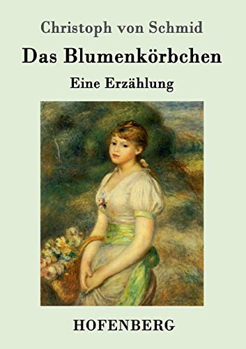 Stock image for Das Blumenkorbchen:Eine Erzahlung for sale by Chiron Media