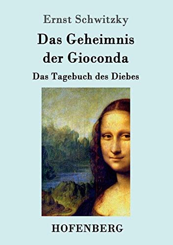 Stock image for Das Geheimnis der Gioconda:Das Tagebuch des Diebes for sale by Chiron Media