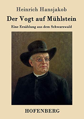Imagen de archivo de Der Vogt auf Mhlstein: Eine Erzhlung aus dem Schwarzwald (German Edition) a la venta por Lucky's Textbooks