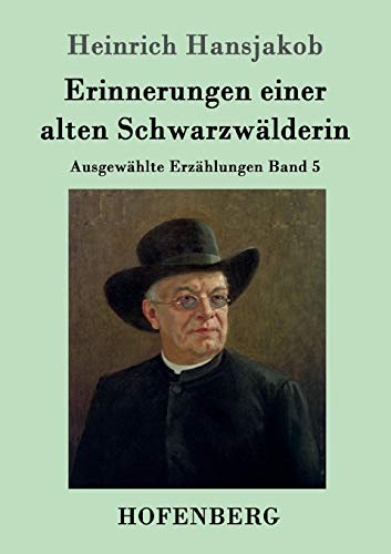 9783743706941: Erinnerungen einer alten Schwarzwlderin: Ausgewhlte Erzhlungen Band 5 (German Edition)