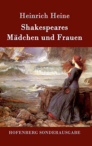 Shakespeares Maedchen und Frauen - Heine, Heinrich
