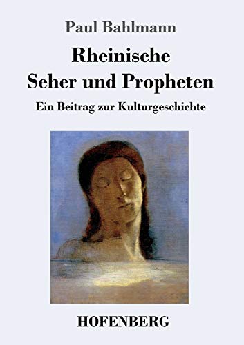 Beispielbild fr Rheinische Seher und Propheten: Ein Beitrag zur Kulturgeschichte (German Edition) zum Verkauf von Lucky's Textbooks