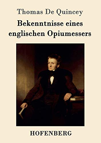 Stock image for Bekenntnisse eines englischen Opiumessers (German Edition) for sale by Lucky's Textbooks