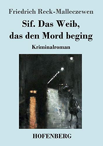 Stock image for Sif. Das Weib, das den Mord beging:Kriminalroman for sale by Ria Christie Collections