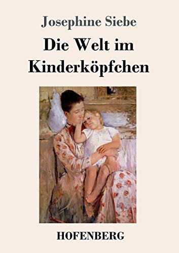 Imagen de archivo de Die Welt im Kinderkpfchen (German Edition) a la venta por Lucky's Textbooks