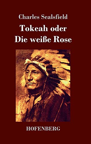 9783743709485: Tokeah oder Die weie Rose