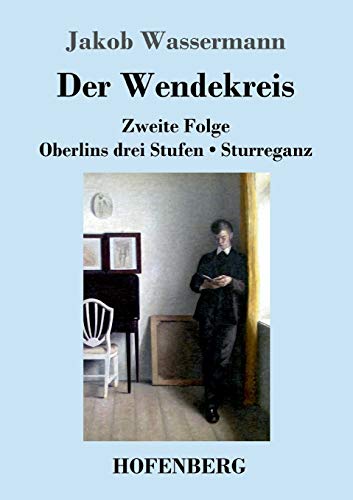 9783743709751: Der Wendekreis: Zweite Folge / Oberlins drei Stufen / Sturreganz