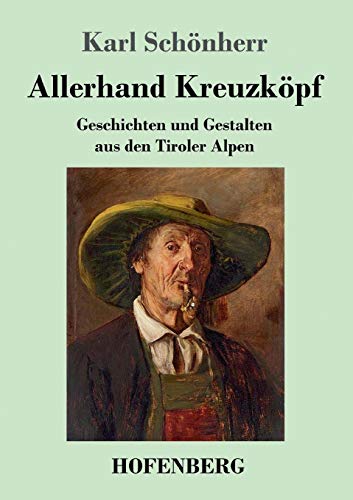 Stock image for Allerhand Kreuzkpf Geschichten und Gestalten aus den Tiroler Alpen for sale by PBShop.store UK