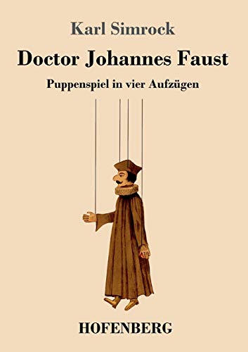 Stock image for Doctor Johannes Faust: Puppenspiel in vier Aufzgen (German Edition) for sale by Books Unplugged