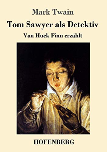 Stock image for Tom Sawyer als Detektiv: Von Huck Finn erzhlt (German Edition) for sale by Lucky's Textbooks