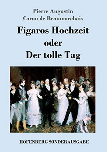 Beispielbild fr Figaros Hochzeit oder Der tolle Tag: (La folle journe, ou Le mariage de Figaro) (German Edition) zum Verkauf von Lucky's Textbooks