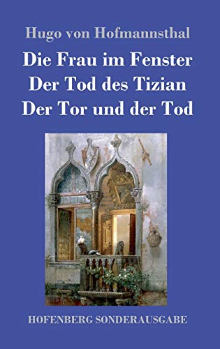9783743712027: Die Frau im Fenster / Der Tod des Tizian / Der Tor und der Tod: Drei Dramen
