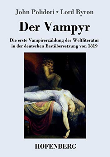 Beispielbild fr Der Vampyr: Die erste Vampirerzhlung der Weltliteratur in der deutschen Erstbersetzung von 1819 (German Edition) zum Verkauf von Lucky's Textbooks