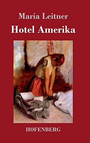 Hotel Amerika - Maria Leitner