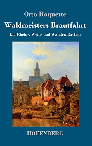 9783743713574: Waldmeisters Brautfahrt: Ein Rhein-, Wein- und Wandermrchen