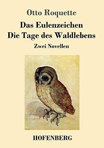 Beispielbild fr Das Eulenzeichen / Die Tage des Waldlebens:Zwei Novellen zum Verkauf von Chiron Media