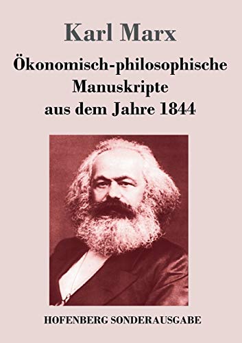 Ökonomisch-philosophische Manuskripte aus dem Jahre 1844 - Karl Marx