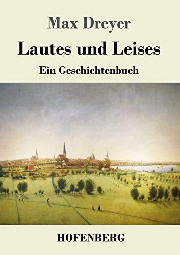 Stock image for Lautes und Leises: Ein Geschichtenbuch (German Edition) for sale by Lucky's Textbooks
