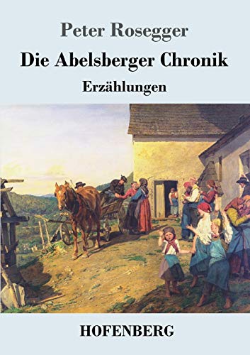Stock image for Die Abelsberger Chronik:Erzahlungen for sale by Chiron Media