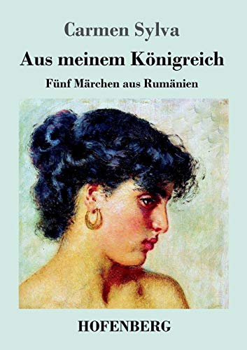 Stock image for Aus meinem Knigreich: Fnf Mrchen aus Rumnien (German Edition) for sale by Lucky's Textbooks