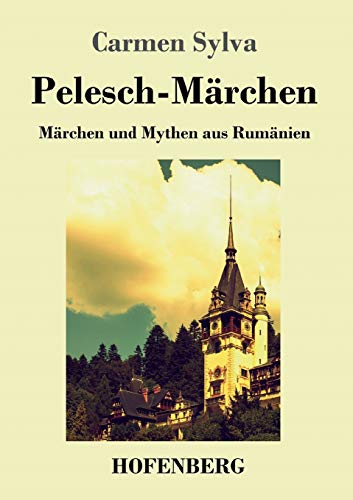 Stock image for Pelesch-Marchen:Marchen und Mythen aus Rumanien for sale by Chiron Media