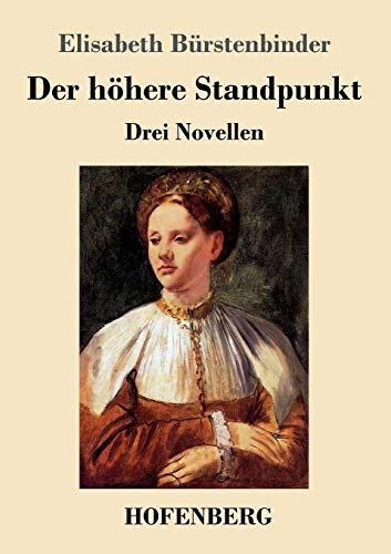 Stock image for Der hhere Standpunkt: Drei Novellen (German Edition) for sale by Lucky's Textbooks
